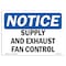 Signmission Safety Sign, OSHA Notice, 10" Height, Supply And Exhaust Fan Controls Sign, Landscape OS-NS-D-1014-L-18508 - alternate 1